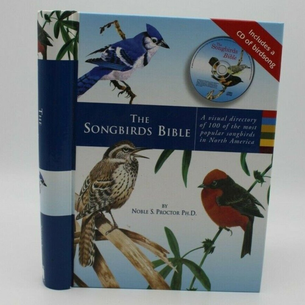 The Songbirds Bible : A Visual Directory of 100 of the Most Popular Songbirds